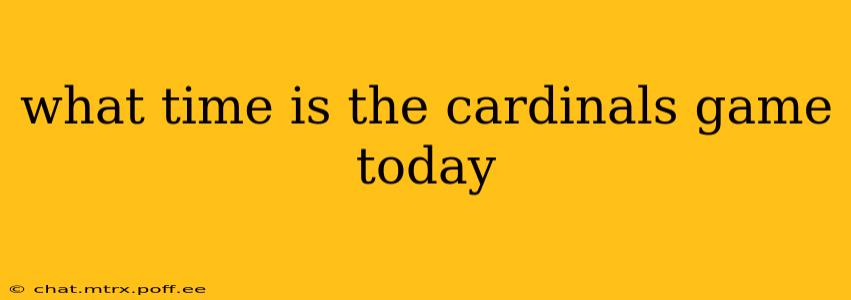 what time is the cardinals game today