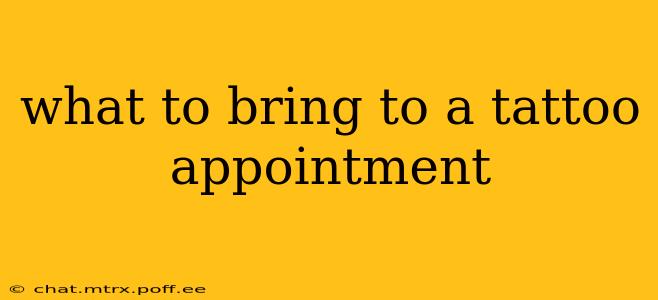 what to bring to a tattoo appointment