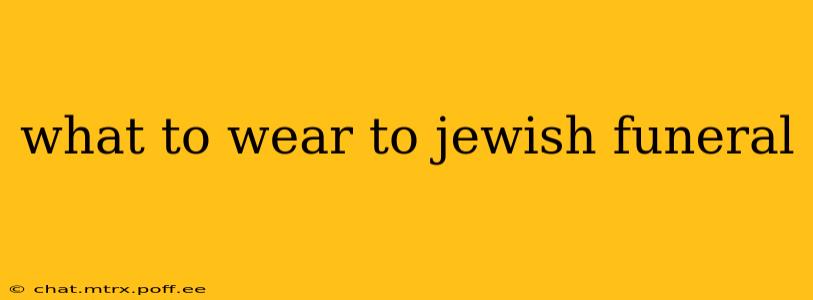 what to wear to jewish funeral