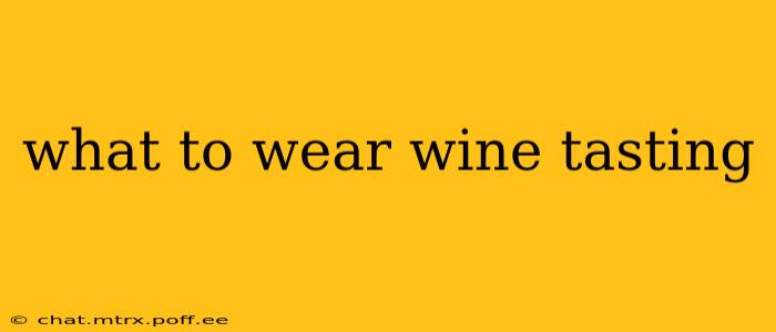 what to wear wine tasting