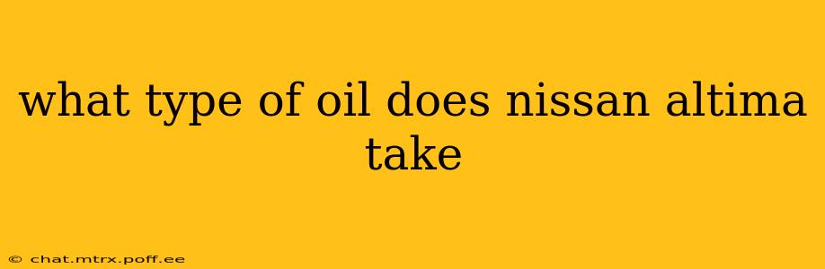 what type of oil does nissan altima take