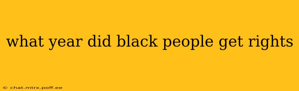 what year did black people get rights