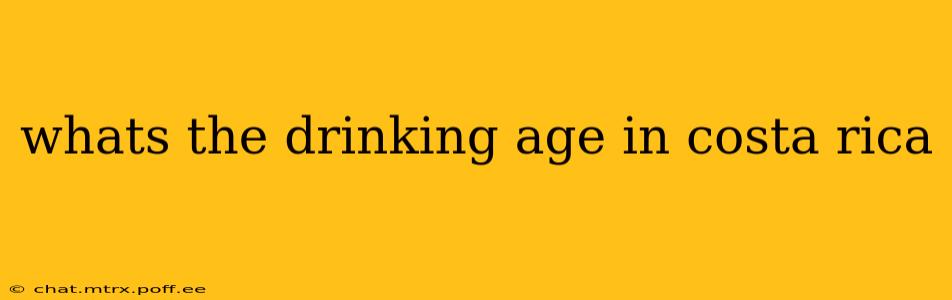 whats the drinking age in costa rica