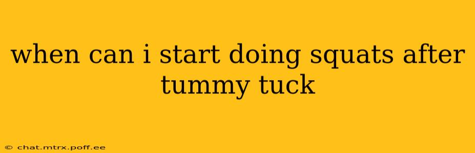 when can i start doing squats after tummy tuck