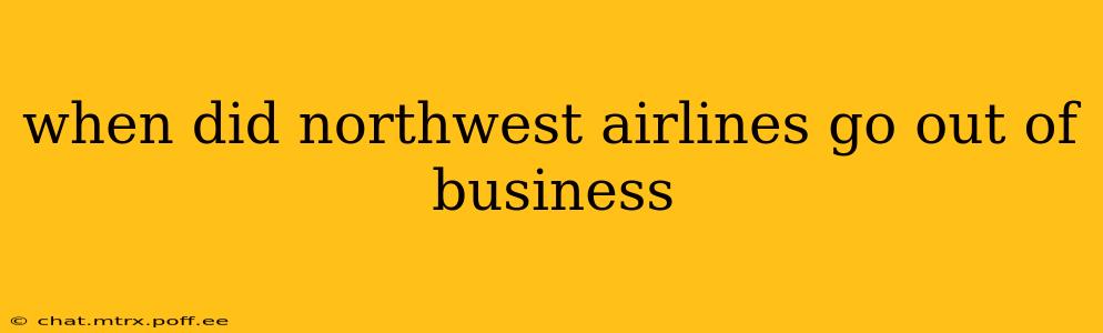 when did northwest airlines go out of business