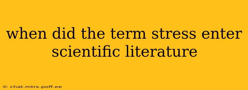when did the term stress enter scientific literature