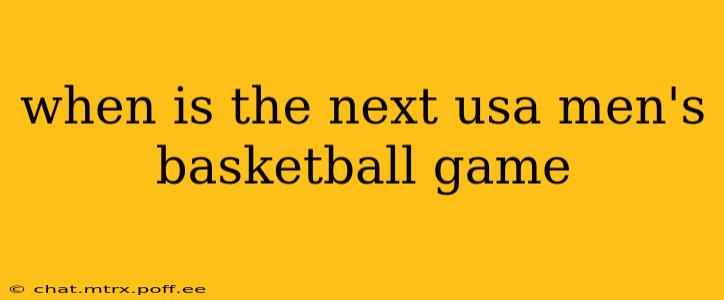 when is the next usa men's basketball game