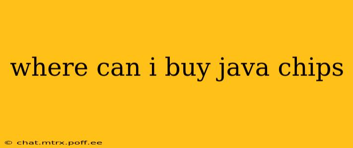 where can i buy java chips