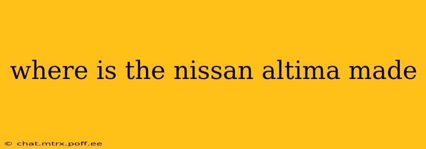where is the nissan altima made