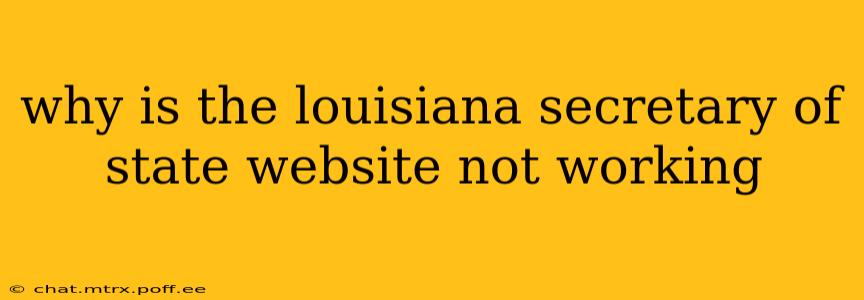 why is the louisiana secretary of state website not working
