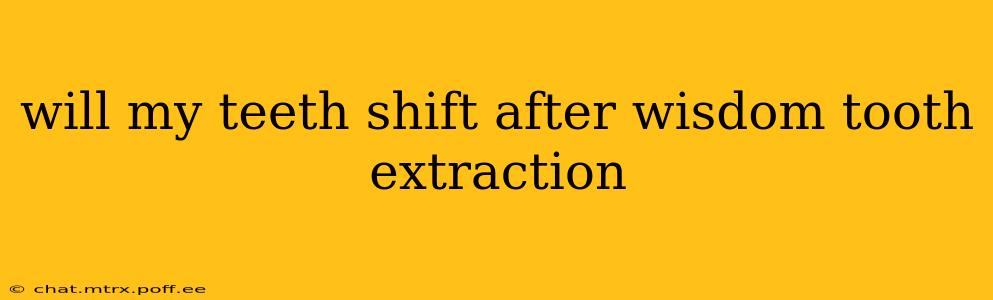 will my teeth shift after wisdom tooth extraction