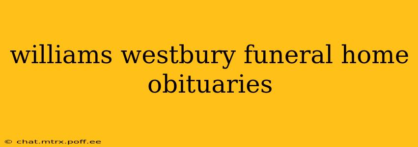 williams westbury funeral home obituaries