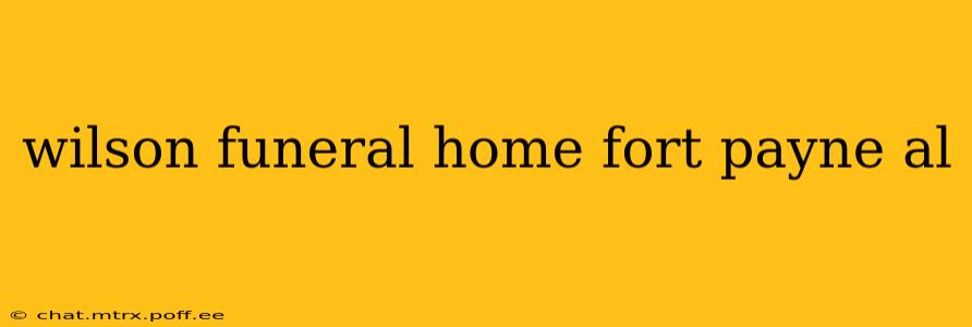 wilson funeral home fort payne al