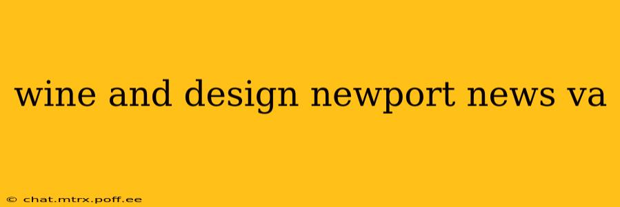 wine and design newport news va