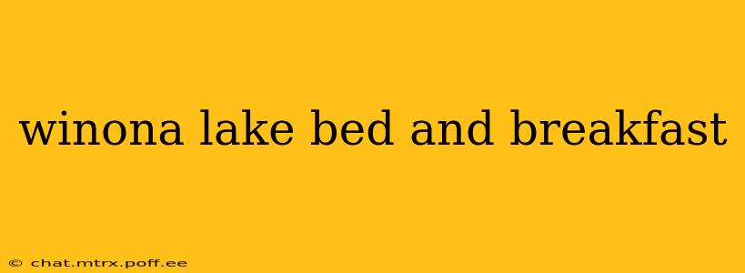 winona lake bed and breakfast