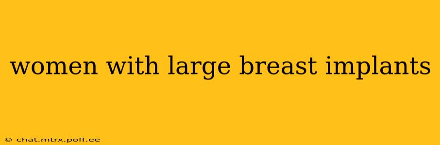 women with large breast implants