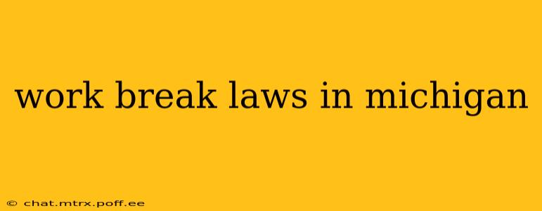 work break laws in michigan
