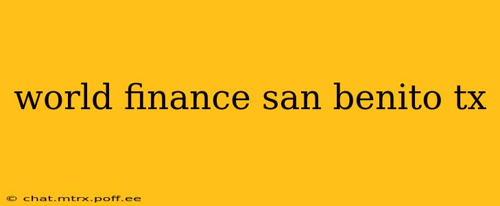 world finance san benito tx
