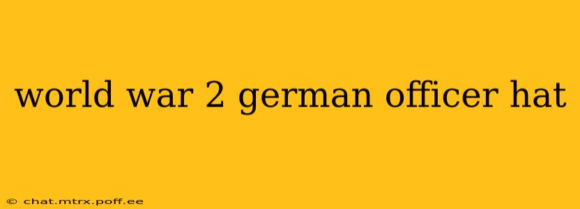 world war 2 german officer hat