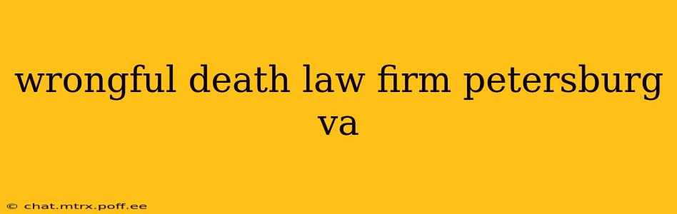 wrongful death law firm petersburg va