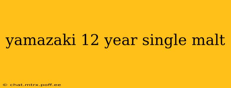 yamazaki 12 year single malt