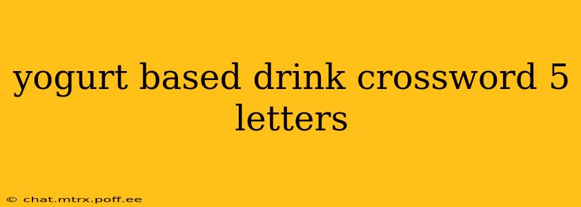 yogurt based drink crossword 5 letters