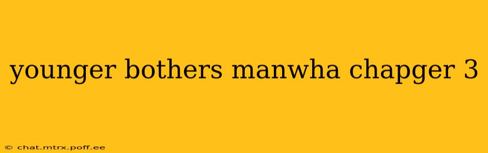 younger bothers manwha chapger 3