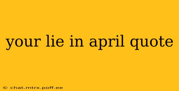 your lie in april quote