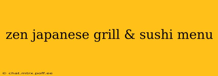 zen japanese grill & sushi menu